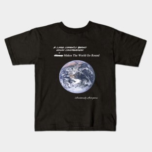 Money Makes The World Go Round... Kids T-Shirt